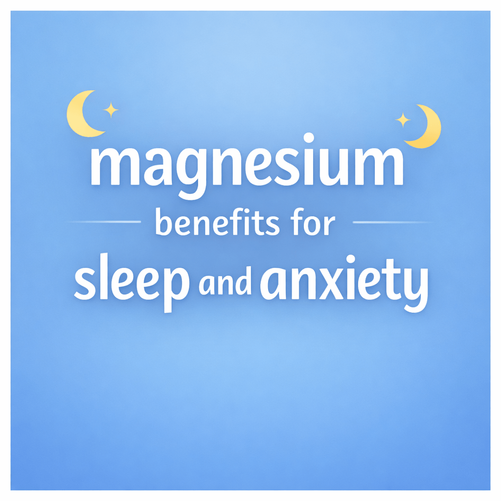 magnesium benefits for sleep and anxiety